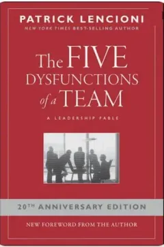 The Five Dysfunctions of a Team